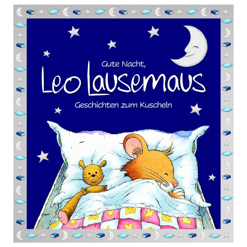 Leo Lausemaus Bilderbuch Gute Nacht, Leo Lausemaus: Geschichten zum Kuscheln