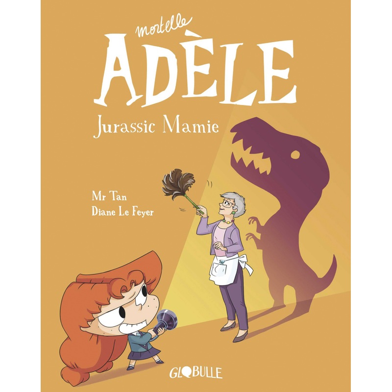 Mortelle Adèle Tome 16 - Jurassic Mamie