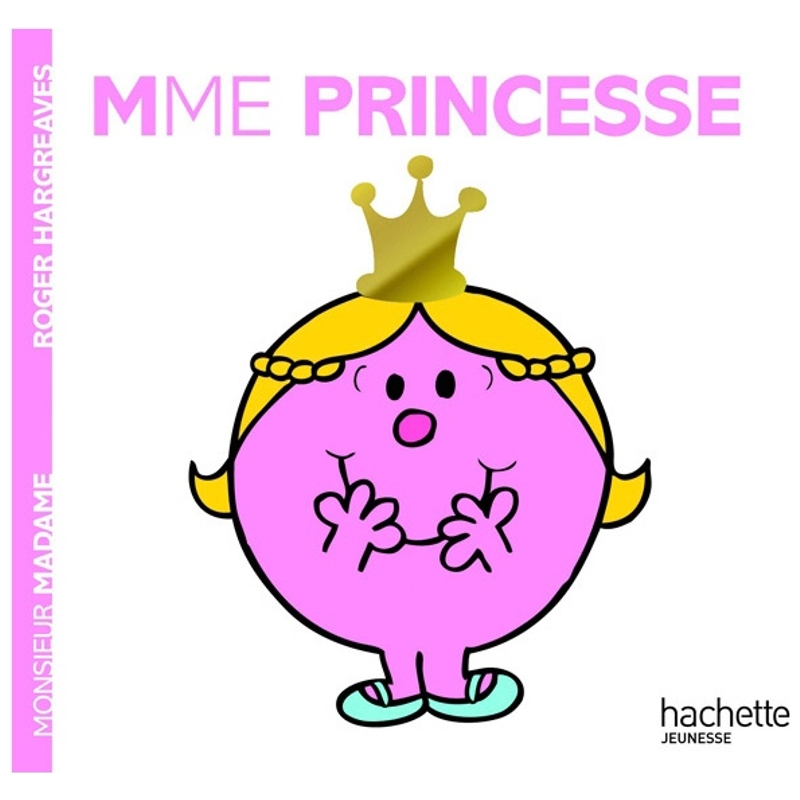 Monsieur Madame - Livre Madame Princesse
