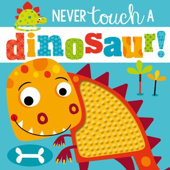 Never Touch a Dinosaur! Interactive Sensory Board Book