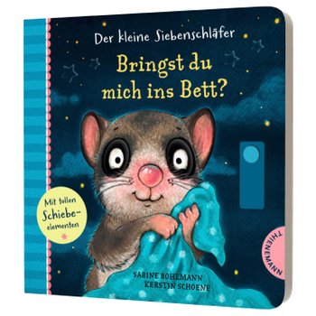 Der kleine Siebenschlägfer Bringst du mich ins Bett? Gute-Nacht-Geschichte mit Schiebelementen