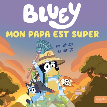 Bluey - Livre Mon papa est Super