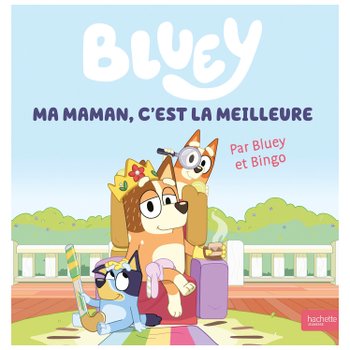 Bluey - Livre Ma Maman, c'est la Meilleure