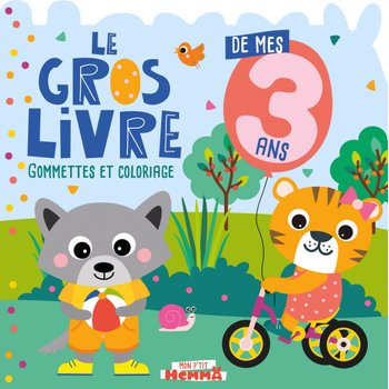 Le Gros Livre de Mes 3 Ans Gommettes et Coloriage