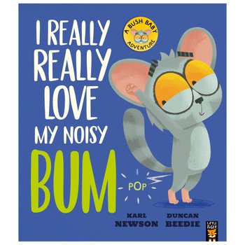 I Really Really Love My Noisy Bum Book