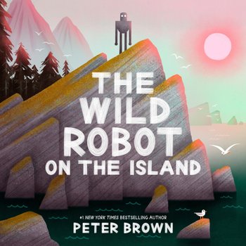 The Wild Robot on the Island by Peter Brown Paperback Book