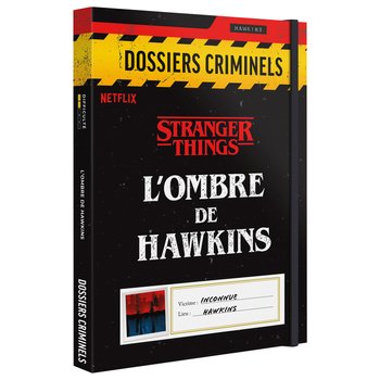 Dossiers Criminels - Stranger Things L'Ombre de Hawkins