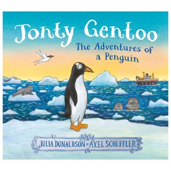 Jonty Gentoo: The Adventures Of A Penguin by Julia Donaldson and Axel Scheffler Paperback Book