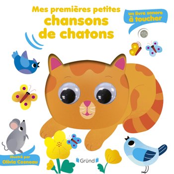 Livre Sonore à Toucher Mes Premières Petites Chansons de Chatons