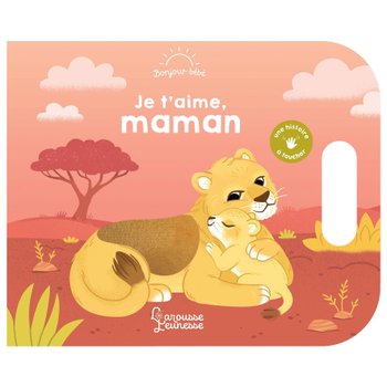 Bonjour Bébé - Livre Je T'aime, Maman
