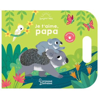 Bonjour Bébé - Livre Je T'aime, Papa