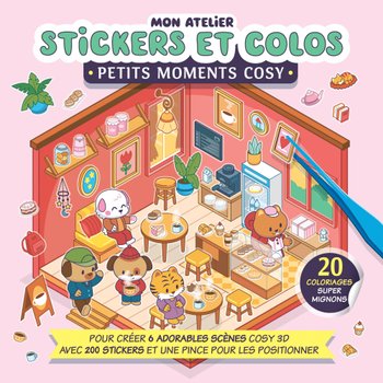 Stickers et Colo - Livre de Coloriage et Stickers Mon Atelier Petits Moments Cozy
