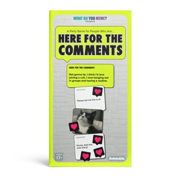 What Do You Meme? Here For The Comments