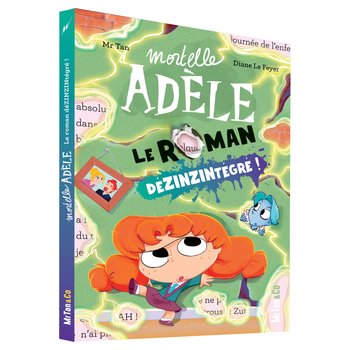Mortelle Adèle - Livre Le Roman DéZINZINtégré !