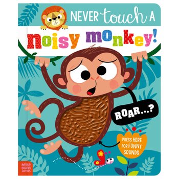 Never Touch A Noisy Monkey Sensory Sound Book