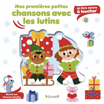 Livre Sonore À Toucher Mes Premières Chansons avec les Lutins