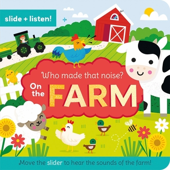 Who Made That Noise?: On The Farm Sound Book