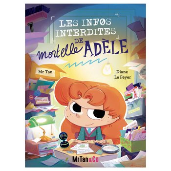 Mortelle Adèle - Livre Les Infos Interdites de Mortelle Adèle