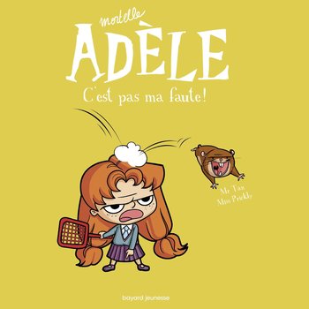 Mortelle Adèle - Livre C'est Pas Ma Faute ! - Tome 3
