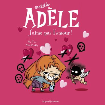 Mortelle Adèle - Livre J'aime Pas l'Amour ! - Tome 4