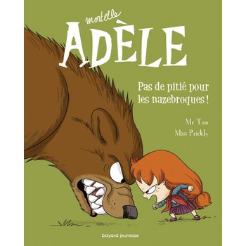 Mortelle Adèle - Livre Pas de Pitié pour les Nazebroques ! - Tome 7