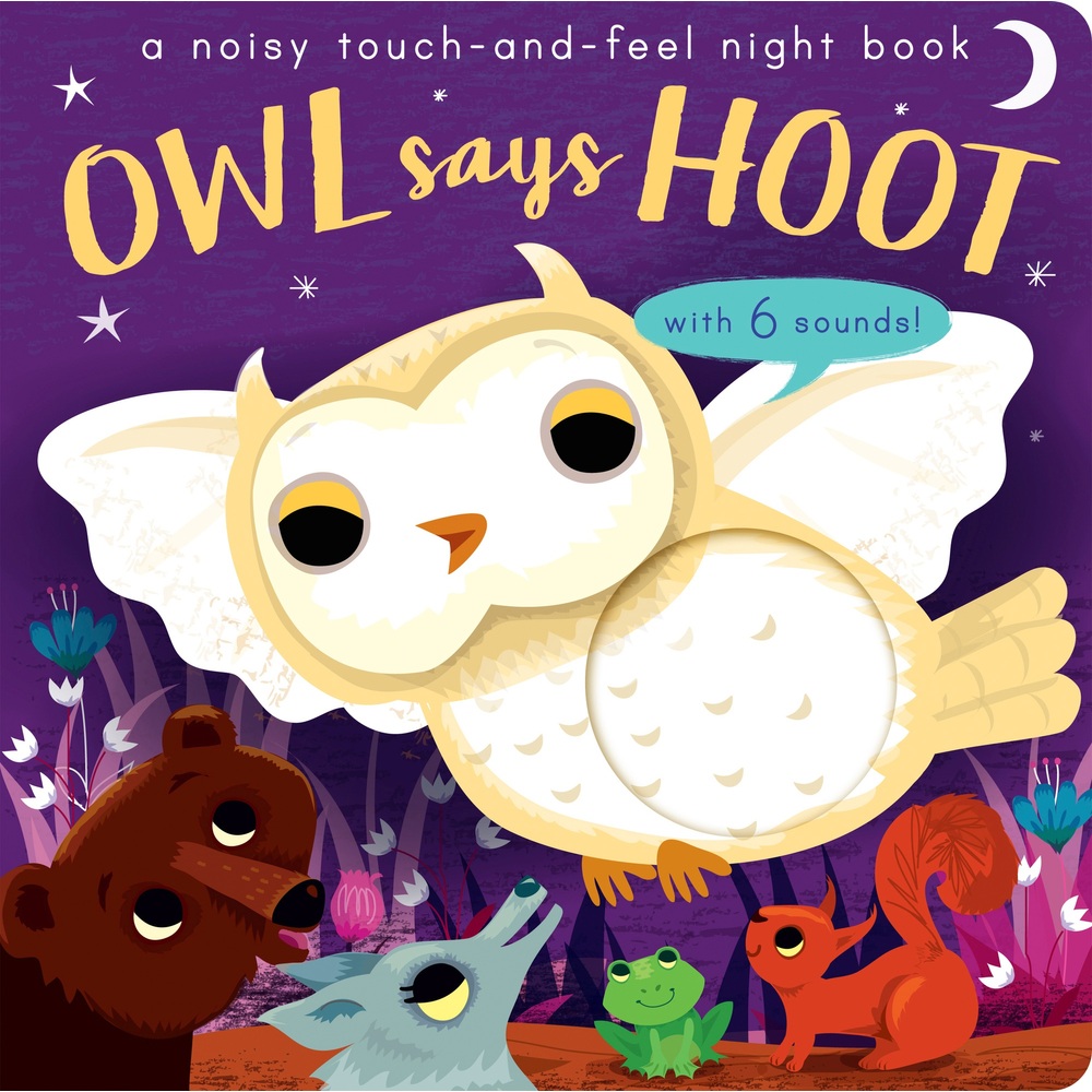 Owl Says Hoot A Noisy Touch and Feel Sound Book | Smyths Toys UK