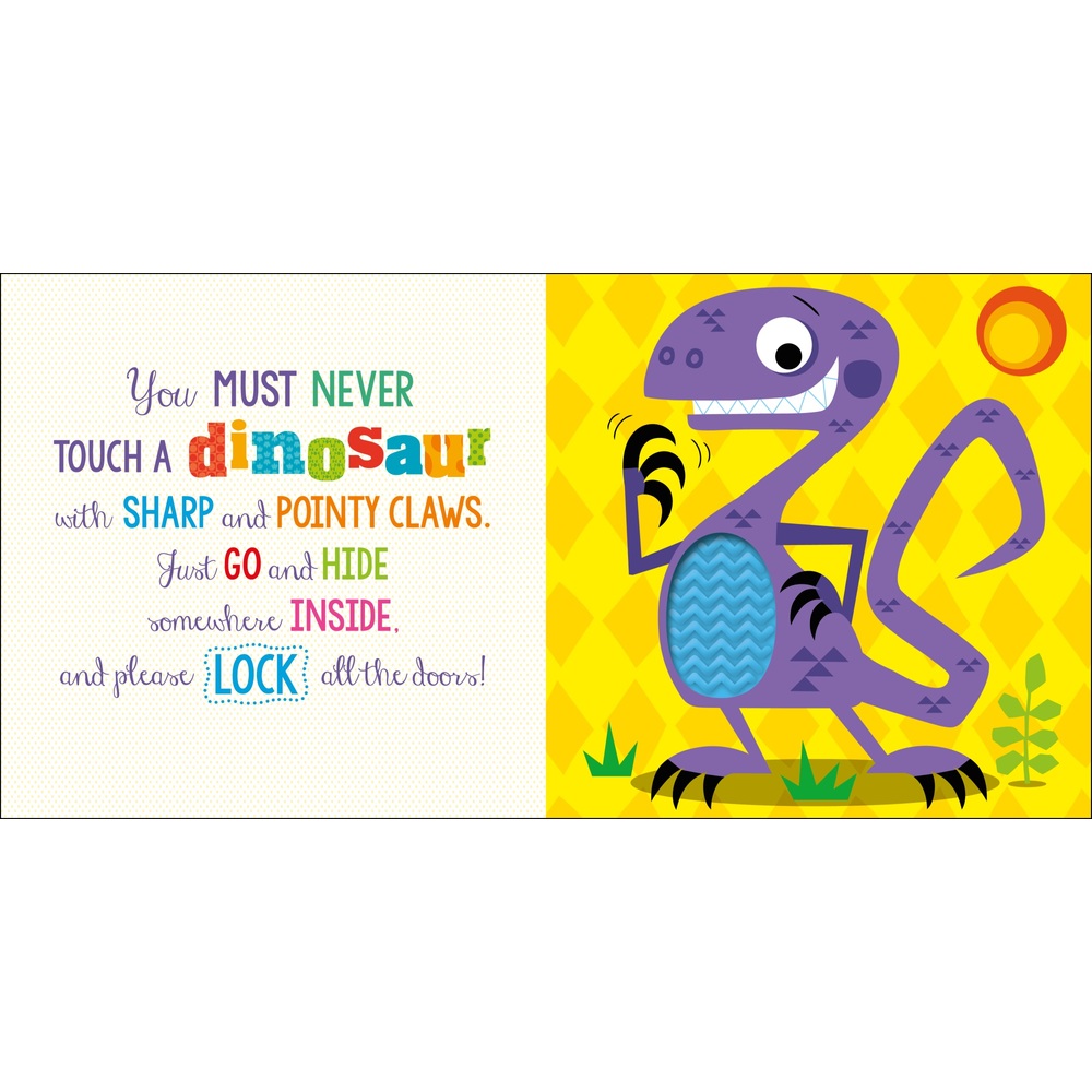 Never Touch a Dinosaur! Touch and Feel Book