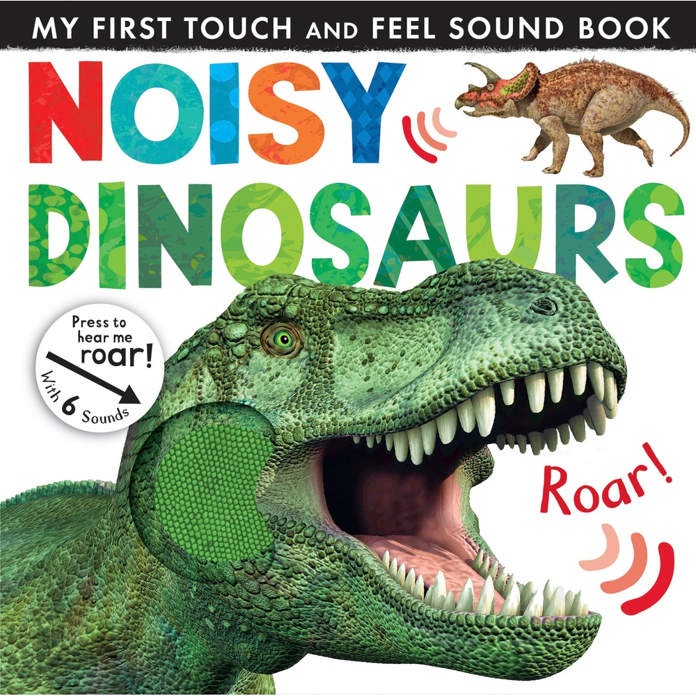 Noisy Dinosaurs My First Touch and Feel Sensory Sound Book | Smyths ...